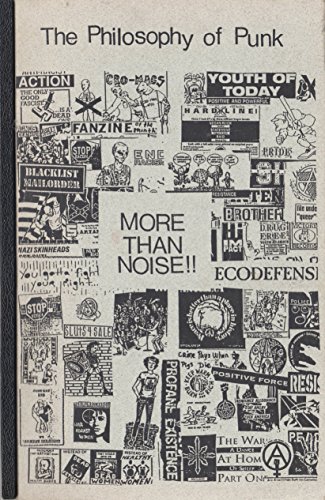 The Philosophy of Punk: More Than Noise