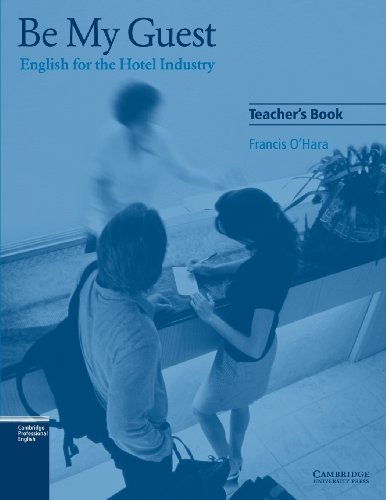 Be My Guest: English for the Hotel Industry von Cambridge University Press