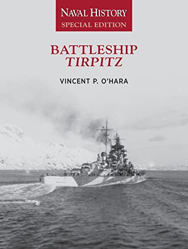 Battleship Tirpitz: Naval History (Naval History Special Editions) von Naval Institute Press