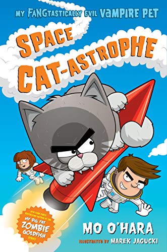 Space Cat-astrophe: My FANGtastically Evil Vampire Pet (My Fangtastically Evil Vampire Pet, 2, Band 2)