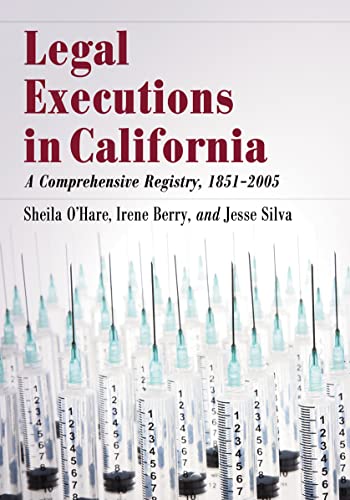 Legal Executions in California: A Comprehensive Registry, 1851-2005
