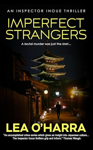 Imperfect Strangers: An Inspector Inoue Thriller (Inspector Inoue Thrillers, Band 1) von Independently published