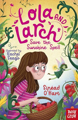 Lola and Larch Save the Sunshine Spell von Nosy Crow