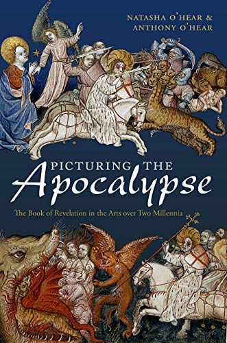 Picturing the Apocalypse: The Book of Revelation in the Arts Over Two Millennia