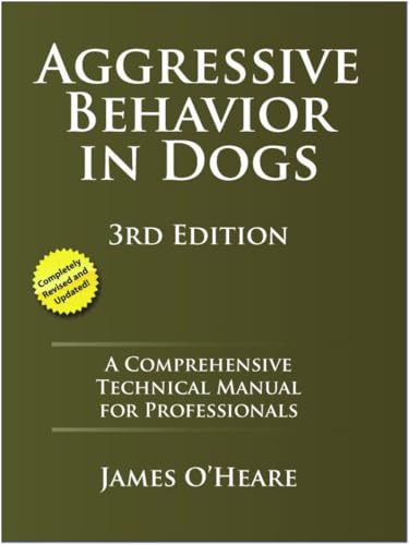 Aggressive Behavior in Dogs: A Comprehensive Technical Manual for Professionals von Dogwise Publishing