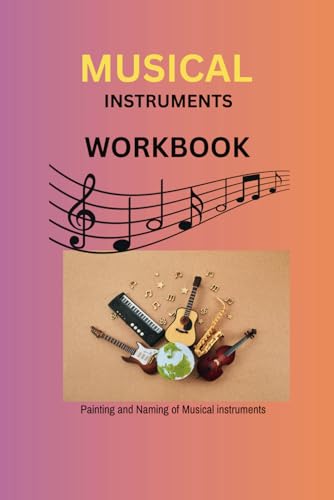 Musical Instruments Workbook: Painting and Naming of Musical Instruments