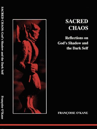 Sacred Chaos: Reflections on God's Shadow and the Dark Self (STUDIES IN JUNGIAN PSYCHOLOGY BY JUNGIAN ANALYSTS) von Inner City Books