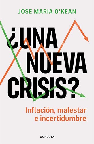 ¿Una nueva crisis?: Inflación, malestar e incertidumbre (Conecta) von CONECTA