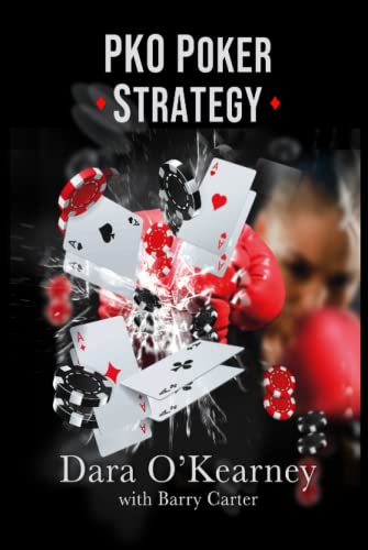 PKO Poker Strategy: How to adapt to Bounty and Progressive Knockout online poker tournaments (The Poker Solved Series) von Independently published