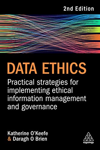Data Ethics: Practical Strategies for Implementing Ethical Information Management and Governance von Kogan Page
