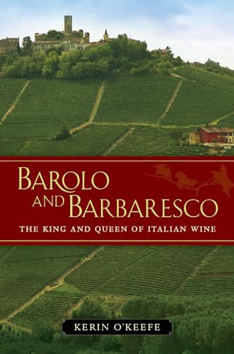 Barolo and Barbaresco: The King and the Queen of Italian Wine