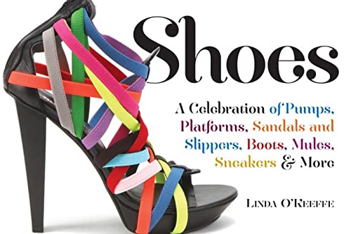 Shoes: A Celebration of Pumps, Sandals, Slippers & More von Workman Publishing