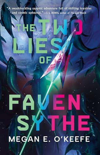 The Two Lies of Faven Sythe von Orbit
