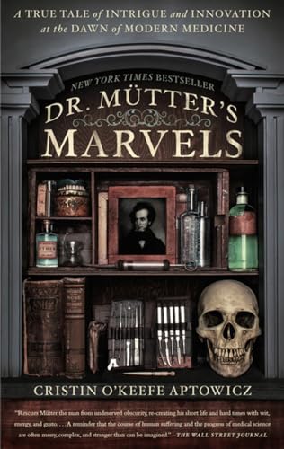 Dr. Mutter's Marvels: A True Tale of Intrigue and Innovation at the Dawn of Modern Medicine von Avery