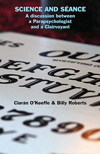 Science and Séance: A discussion between a Parapsychologist and a Clairvoyant