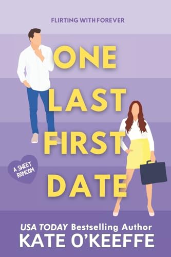 One Last First Date: A romantic comedy of love, friendship and cake (Flirting with Forever, Band 1) von CREATESPACE