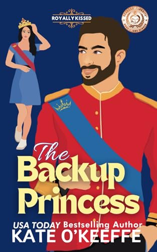 The Backup Princess: A Sweet Royal Enemies to Lovers RomCom (Royally Kissed, Band 1) von Wild Lime Books
