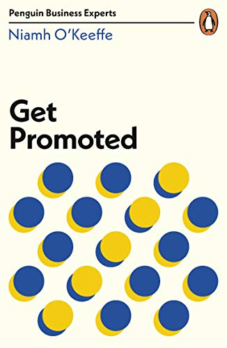 Get Promoted (Penguin Business Experts Series)