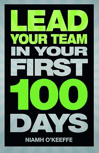 Lead Your Team: Lead Your Team in Your First 100 Days (Financial Times Series) von FT Publishing International