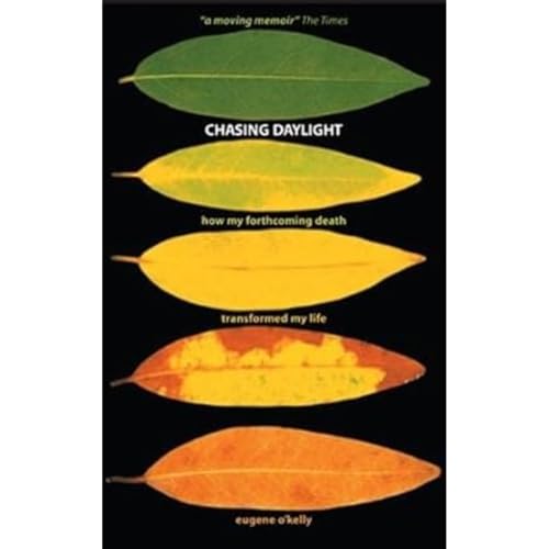Chasing Daylight. How My Forthcoming Death Transformed My Life (UK Edition) von McGraw-Hill Education Ltd