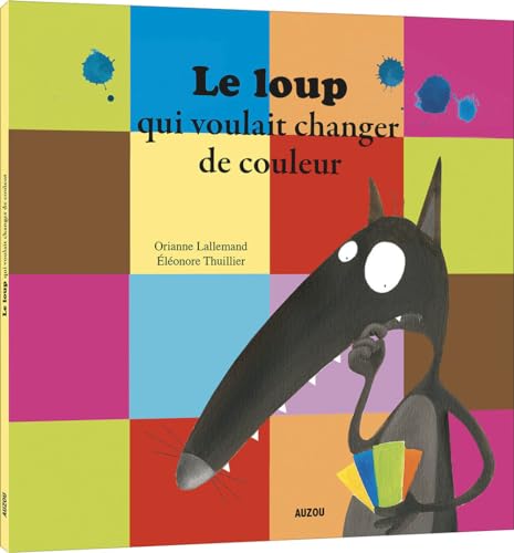 Le loup qui voulait changer de couleur von PHILIPPE AUZOU