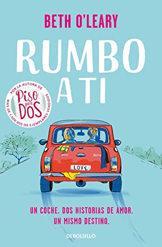 Rumbo a ti: Dos historias de amor. Los mismos protagonistas (Best Seller)