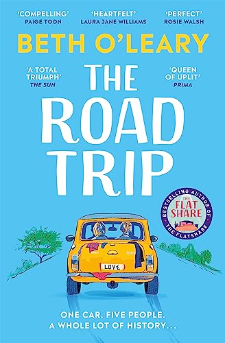 The Road Trip: an hilarious and heartfelt second chance romance from the author of The Flatshare The Road Trip: an hilarious and heartfelt second chance romance from the author of The Flatshare