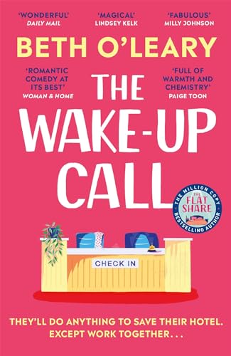 The Wake-Up Call: The addictive enemies-to-lovers romcom from the author of THE FLATSHARE The Wake-Up Call: The addictive enemies-to-lovers romcom from the author of THE FLATSHARE