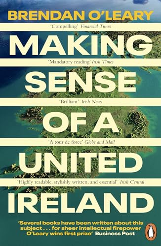 Making Sense of a United Ireland: Should it happen? How might it happen?
