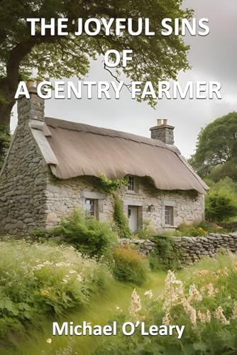 The Joyful Sins of a Gentry Farmer von Independently published