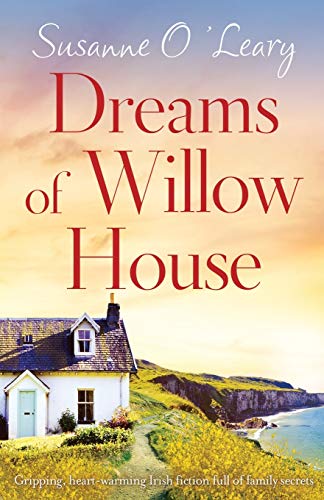 Dreams of Willow House: Gripping, heartwarming Irish fiction full of family secrets (Sandy Cove, Band 3)