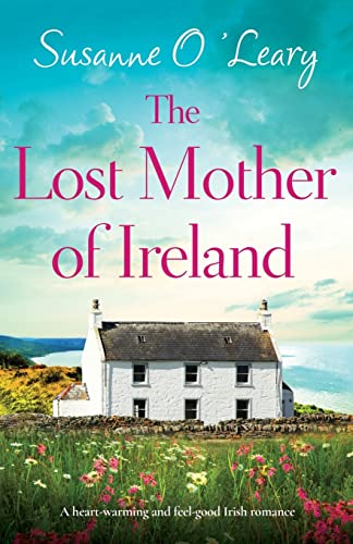 The Lost Mother of Ireland: A heartwarming and feel-good Irish romance (Starlight Cottages, Band 6)
