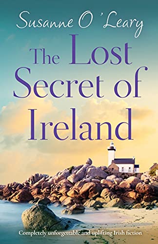 The Lost Secret of Ireland: Completely unforgettable and uplifting Irish fiction (Starlight Cottages, Band 2) von Bookouture