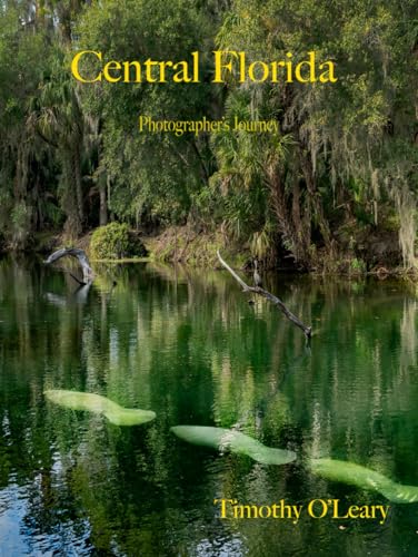 Central Florida: A Photographer's Journey von Independently published