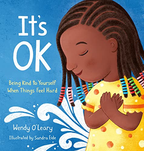 It's OK: Being Kind to Yourself When Things Feel Hard von Bala Kids