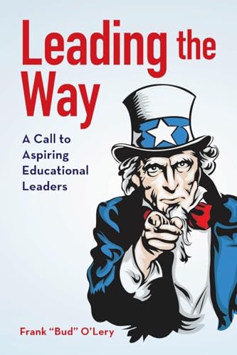 Leading the Way: A Call to Aspiring Educational Leaders von Palmetto Publishing