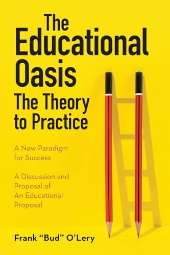 The Educational Oasis: The Theory to Practice von Palmetto Publishing