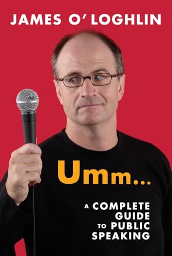 Umm . . . : A Complete Guide to Public Speaking: A complete guide to public speaking