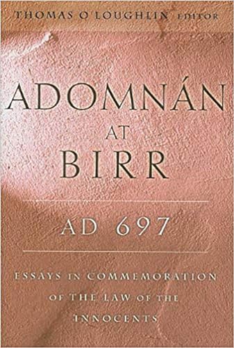Adomnan at Birr, Ad 697: Essays in Commemoration of the Law of the Innocents