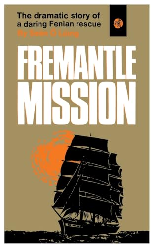 Fremantle Mission: The Dramatic Story of a Daring Fenian Rescue Fremantle Mission: The Dramatic Story of a Daring Fenian Rescue von Mercier Press