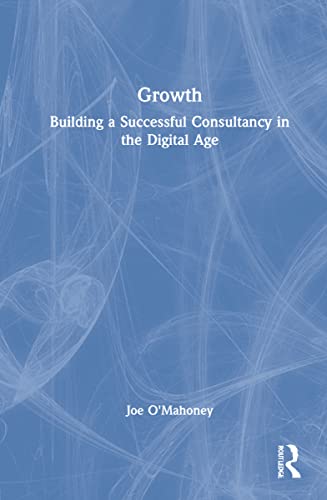 Growth: Building a Successful Consultancy in the Digital Age von Routledge