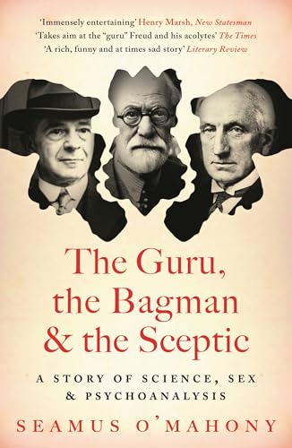 The Guru, the Bagman and the Sceptic: A story of science, sex and psychoanalysis