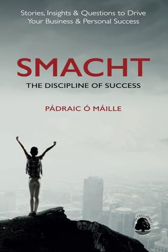SMACHT: The Discipline of Success: Stories, Insights & Questions to Drive Your Business & Personal Success von Oak Tree Press