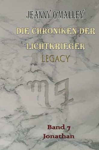 Die Chroniken der Lichtkrieger / Die Chroniken der Lichtkrieger Legacy: Band 7 Jonathan