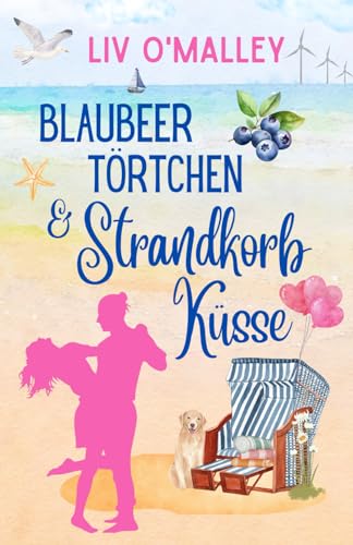 Blaubeertörtchen & Strandkorbküsse (Herzverliebt) von Independently published