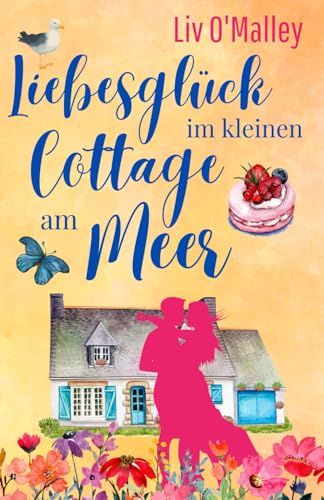 Liebesglück im kleinen Cottage am Meer: Ein Wohlfühl-Sommerroman in Cornwall! (Herzverliebt) von Independently published