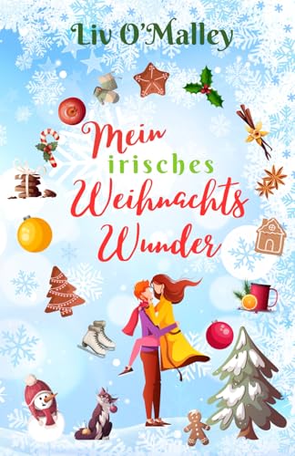 Mein irisches Weihnachtswunder: romantischer Liebesroman mit Happyend