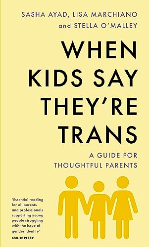When Kids Say They'Re TRANS: A Guide for Thoughtful Parents von Swift Press