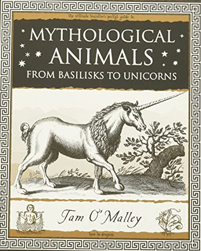 Mythological Animals: from Basilisks to Unicorns (Wooden Books)