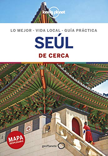 Seúl De cerca 1 (Guías De cerca Lonely Planet) von GeoPlaneta